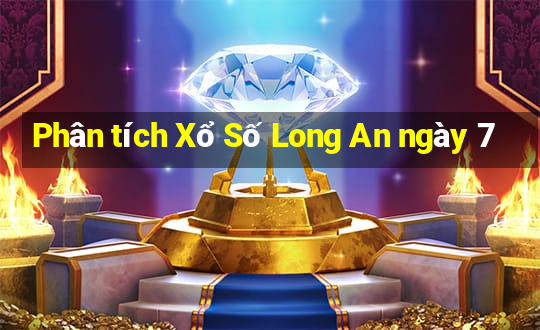 Phân tích Xổ Số Long An ngày 7