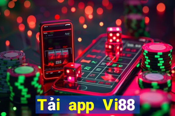 Tải app Vi88 Thưởng 188k