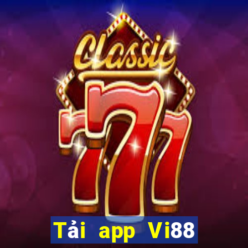 Tải app Vi88 Thưởng 188k