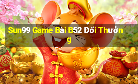 Sun99 Game Bài B52 Đổi Thưởng