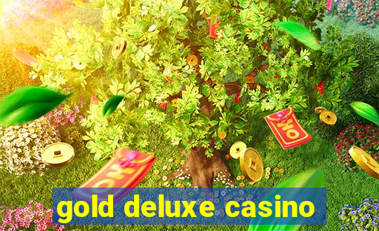 gold deluxe casino