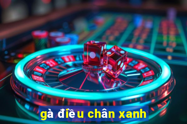 gà điều chân xanh