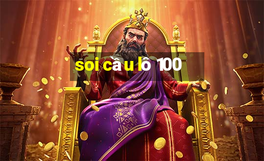 soi cầu lô 100