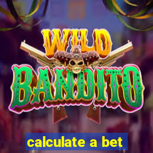 calculate a bet