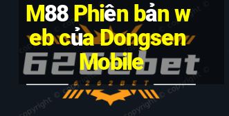 M88 Phiên bản web của Dongsen Mobile