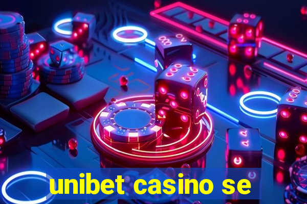 unibet casino se