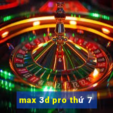 max 3d pro thứ 7