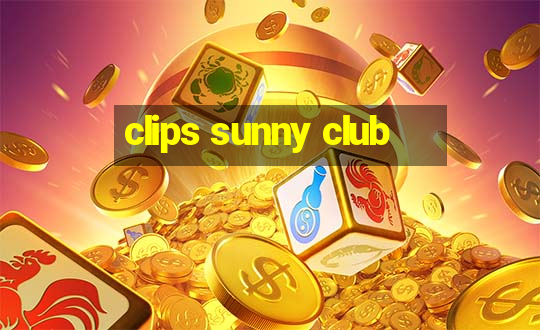 clips sunny club