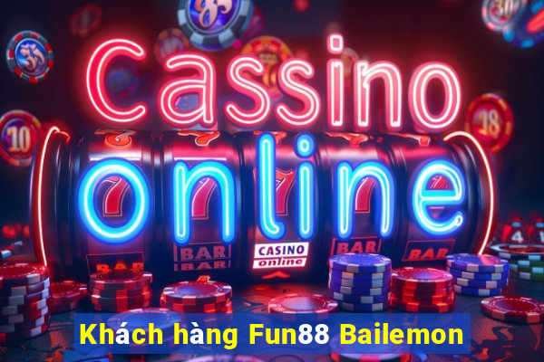 Khách hàng Fun88 Bailemon