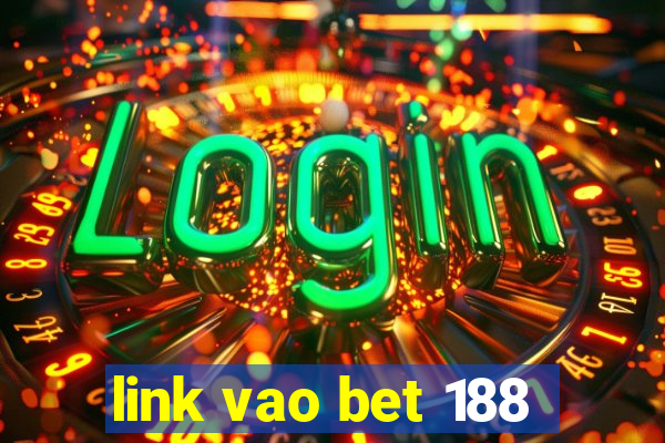 link vao bet 188