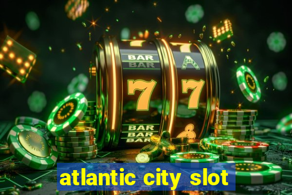 atlantic city slot