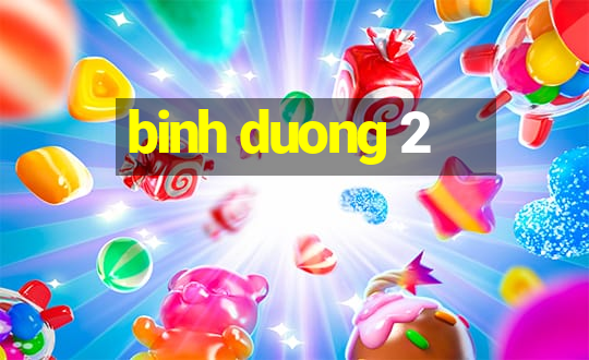 binh duong 2