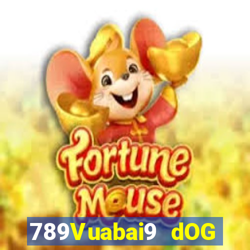 789Vuabai9 dOG vạn ứng dụng Fun88