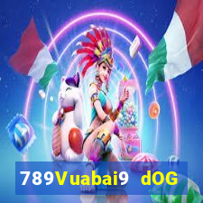 789Vuabai9 dOG vạn ứng dụng Fun88