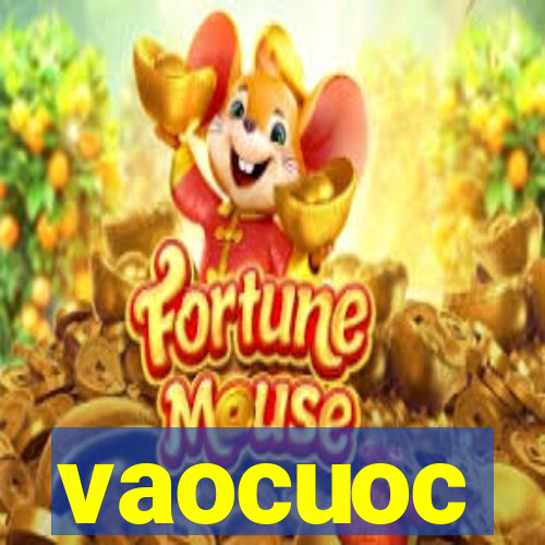 vaocuoc