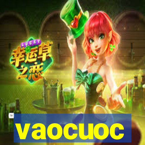 vaocuoc