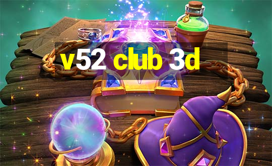 v52 club 3d