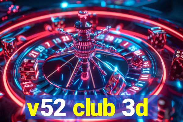 v52 club 3d