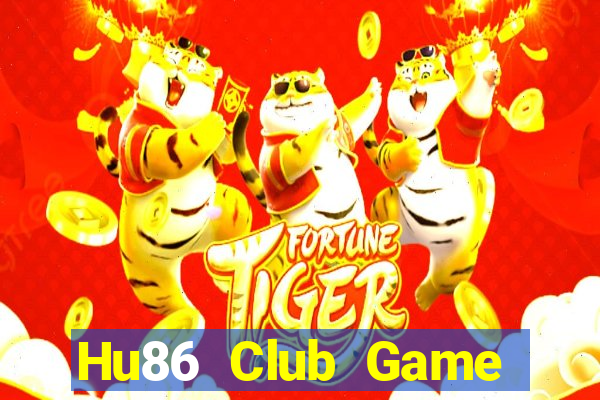 Hu86 Club Game Bài Nổ Hũ Uy Tín