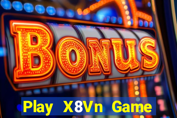 Play X8Vn Game Bài Slot Đổi Thưởng