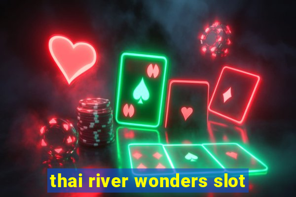 thai river wonders slot