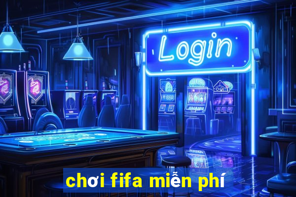 chơi fifa miễn phí