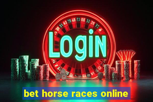 bet horse races online