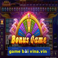 game bài vina.vin