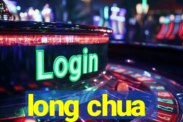 long chua