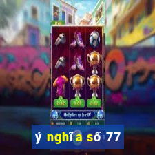 ý nghĩa số 77