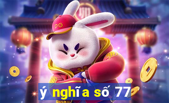 ý nghĩa số 77