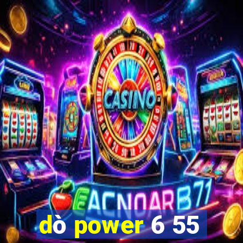 dò power 6 55