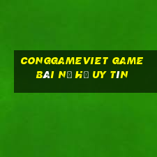 Conggameviet Game Bài Nổ Hũ Uy Tín