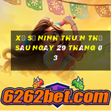 xổ số ninh thuận thứ sáu ngày 29 tháng 03