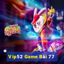 Vip52 Game Bài 77