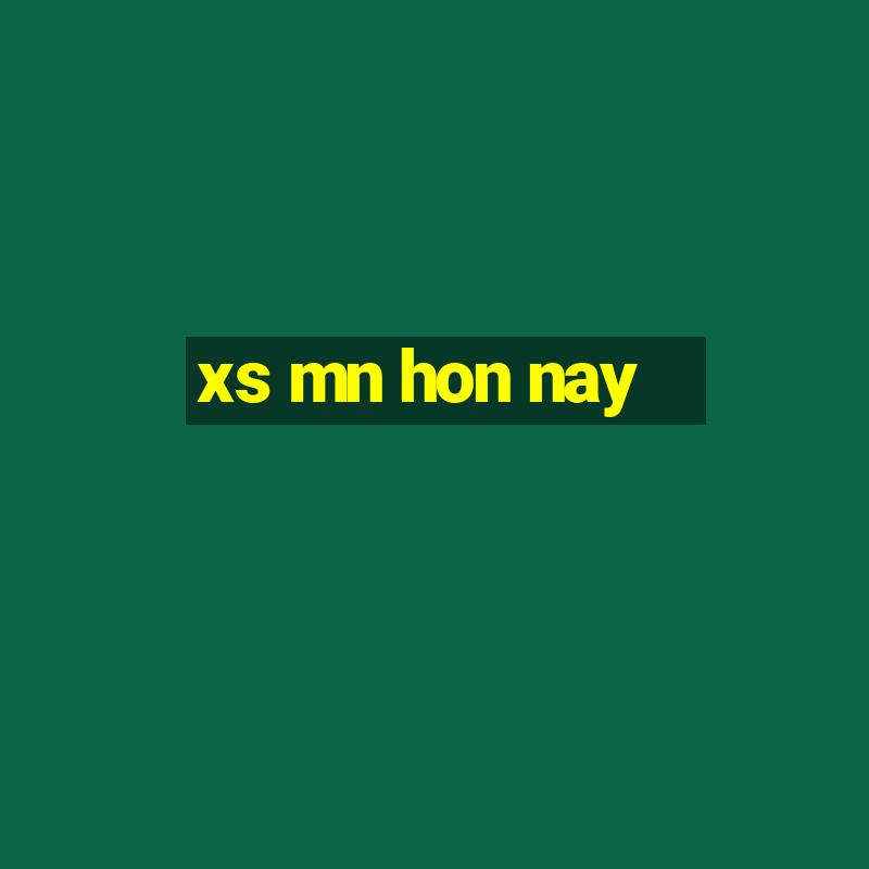 xs mn hon nay