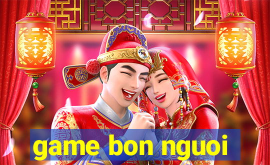 game bon nguoi