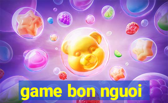 game bon nguoi