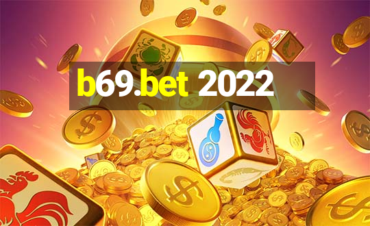 b69.bet 2022