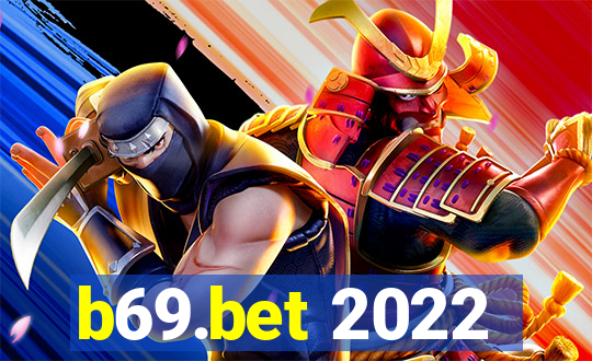 b69.bet 2022