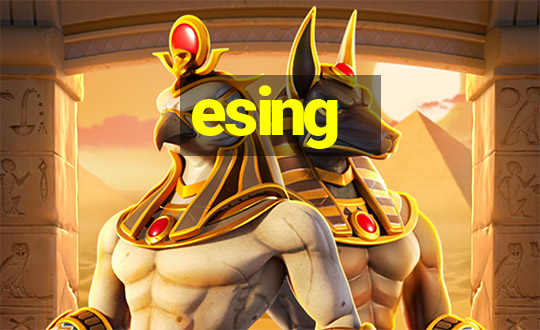 esing