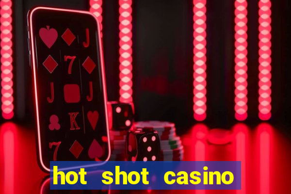 hot shot casino game online