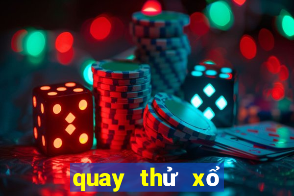 quay thử xổ số miền bắc hôm qua