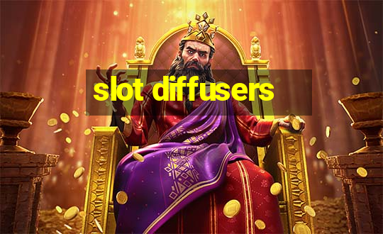 slot diffusers