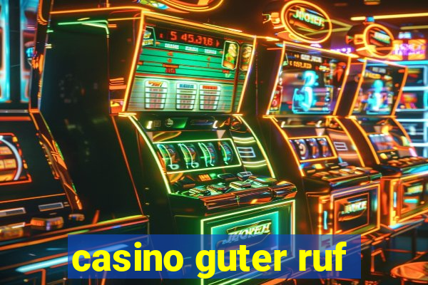 casino guter ruf