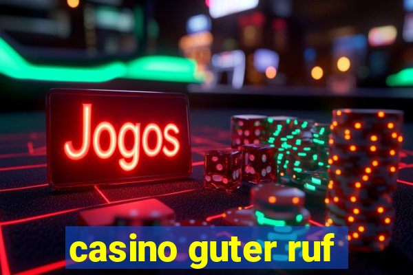 casino guter ruf