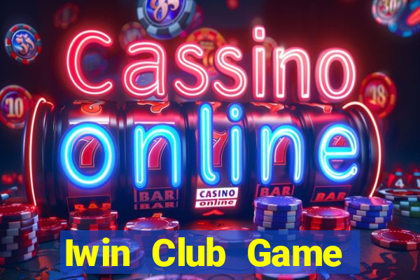 Iwin Club Game Bài Liêng