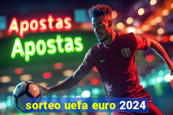 sorteo uefa euro 2024