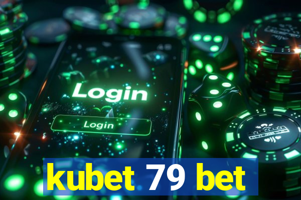 kubet 79 bet