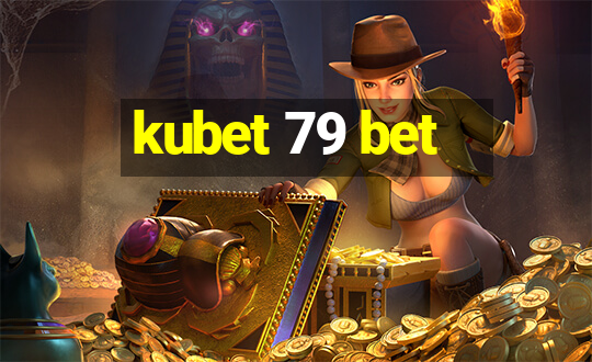 kubet 79 bet